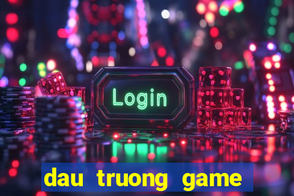 dau truong game bai doi thuong