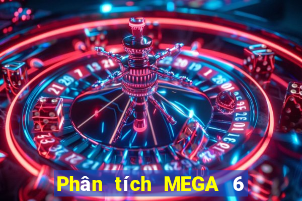 Phân tích MEGA 6 45 ngày 30