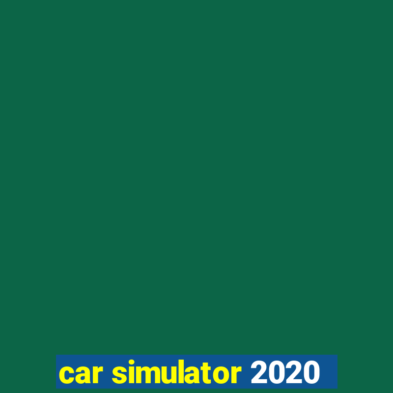 car simulator 2020