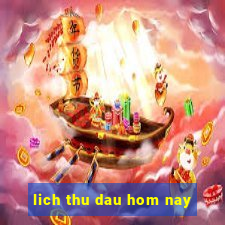 lich thu dau hom nay