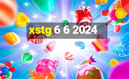 xstg 6 6 2024