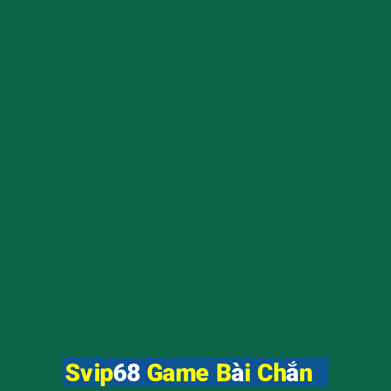 Svip68 Game Bài Chắn