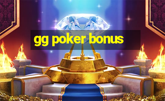 gg poker bonus