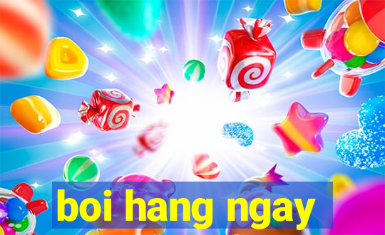 boi hang ngay