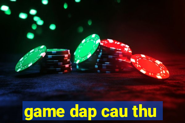 game dap cau thu