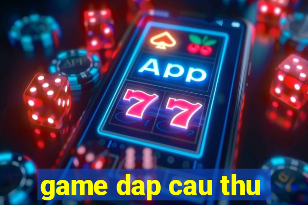 game dap cau thu