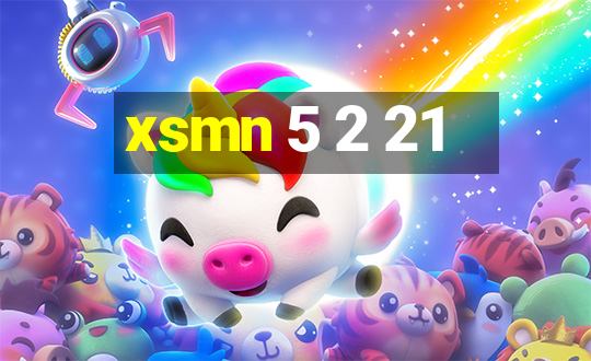 xsmn 5 2 21