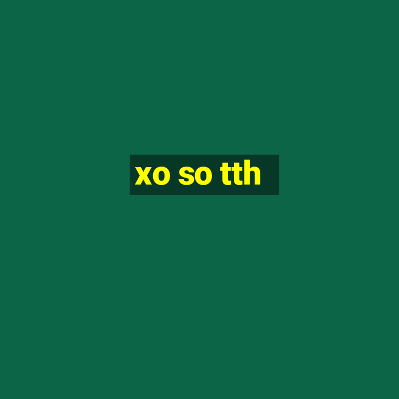 xo so tth