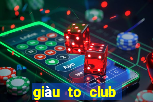 giàu to club trực tuyến