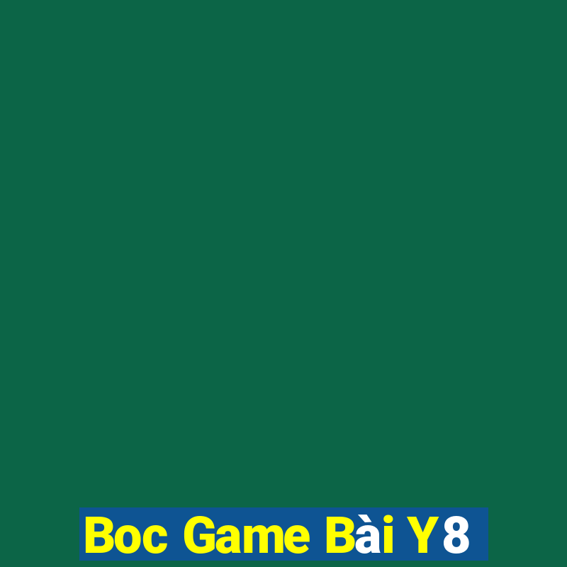 Boc Game Bài Y8