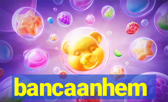 bancaanhem