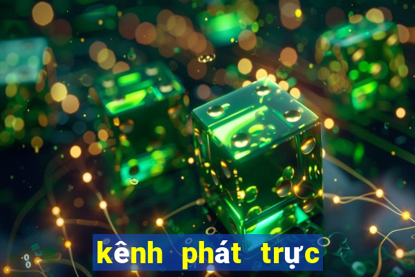 kênh phát trực tiếp xổ số miền bắc