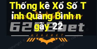 Thống kê Xổ Số Tỉnh Quảng Bình ngày 22