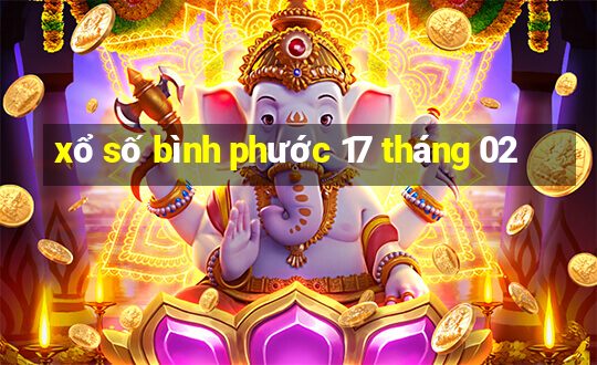 xổ số bình phước 17 tháng 02