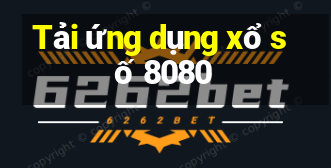 Tải ứng dụng xổ số 8080