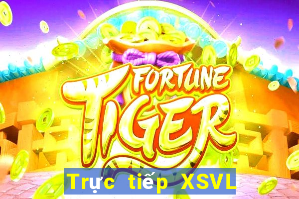 Trực tiếp XSVL thứ hai