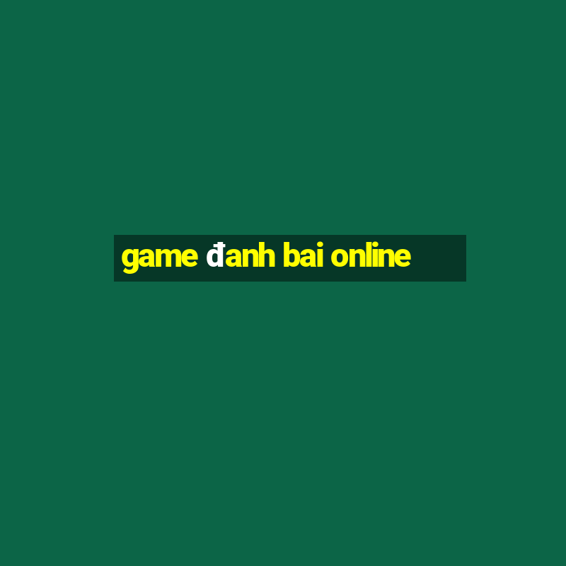 game đanh bai online