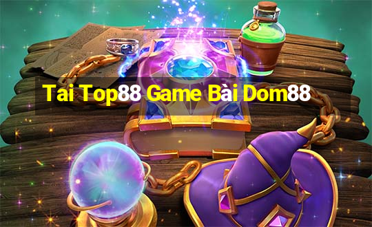 Tai Top88 Game Bài Dom88