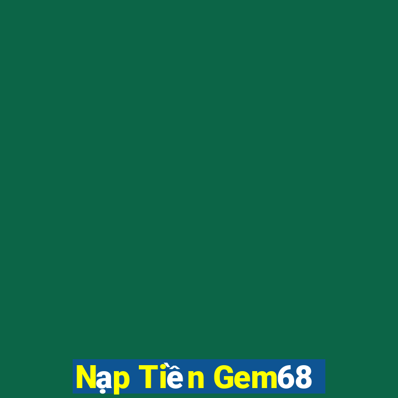 Nạp Tiền Gem68