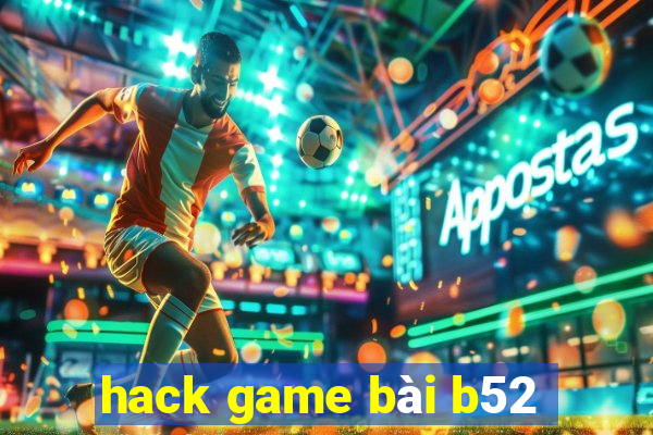 hack game bài b52