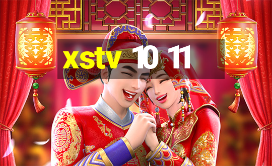 xstv 10 11