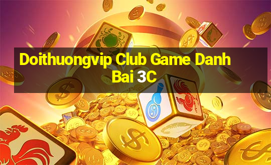 Doithuongvip Club Game Danh Bai 3C