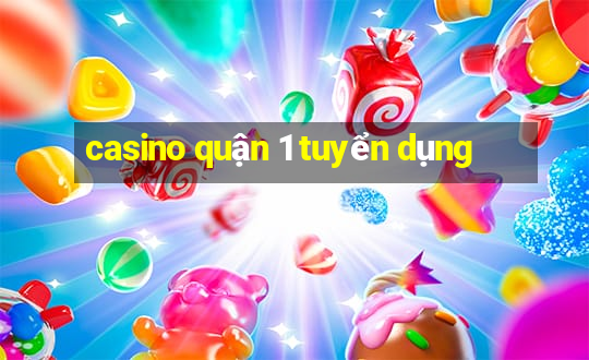 casino quận 1 tuyển dụng