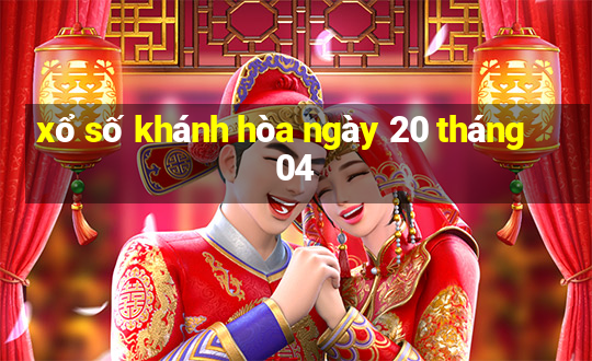 xổ số khánh hòa ngày 20 tháng 04