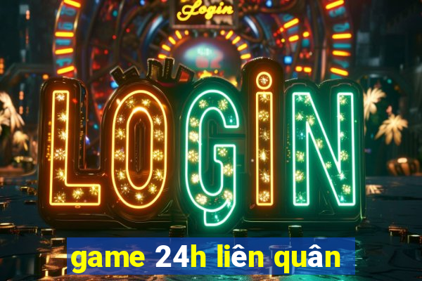 game 24h liên quân