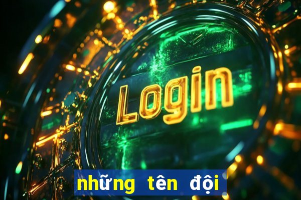 những tên đội bóng hay