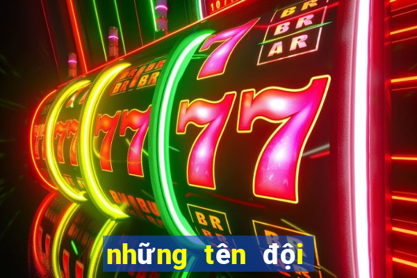 những tên đội bóng hay