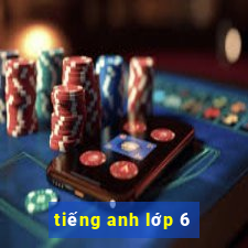 tiếng anh lớp 6