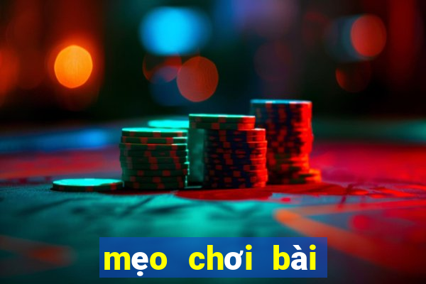 mẹo chơi bài tiến lên miền bắc