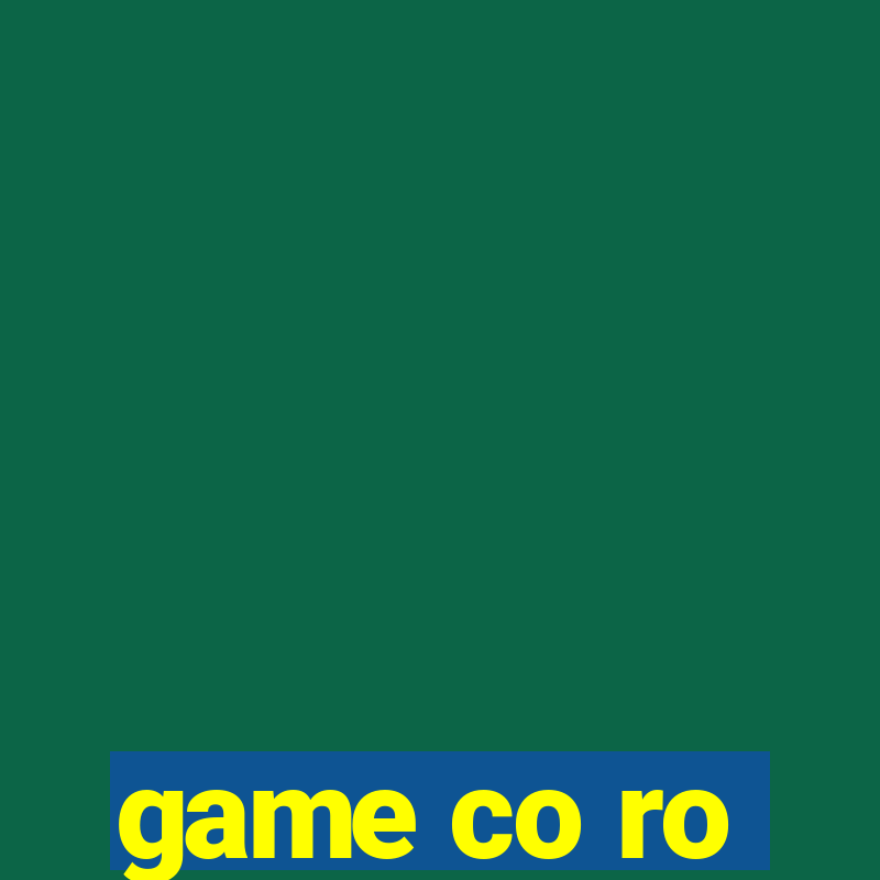 game co ro