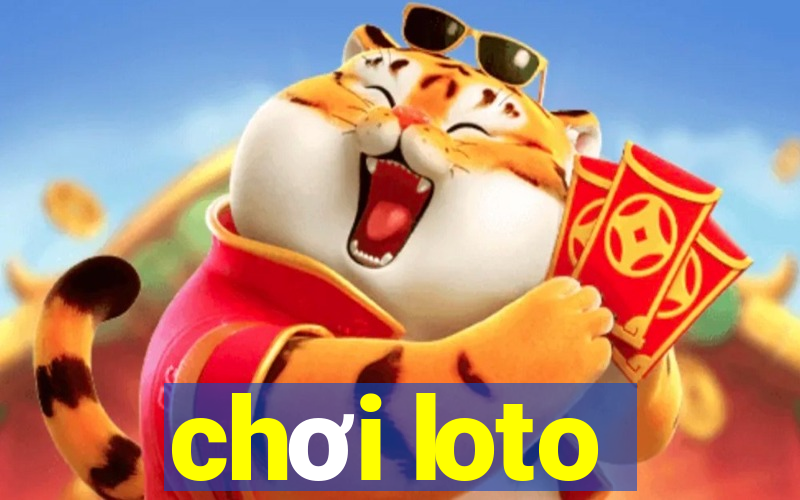 chơi loto