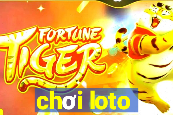 chơi loto