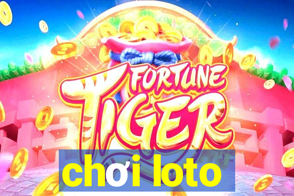 chơi loto