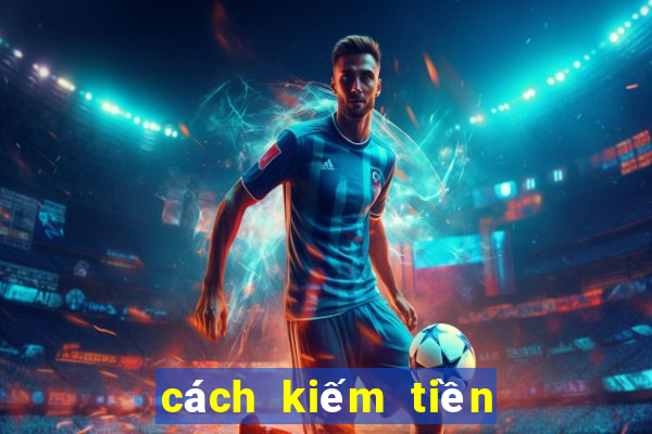 cách kiếm tiền trên wowapp