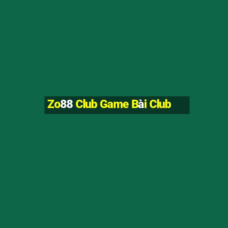 Zo88 Club Game Bài Club