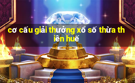 cơ cấu giải thưởng xổ số thừa thiên huế