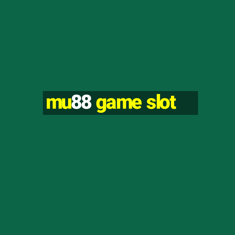 mu88 game slot