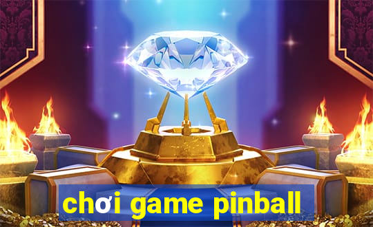 chơi game pinball