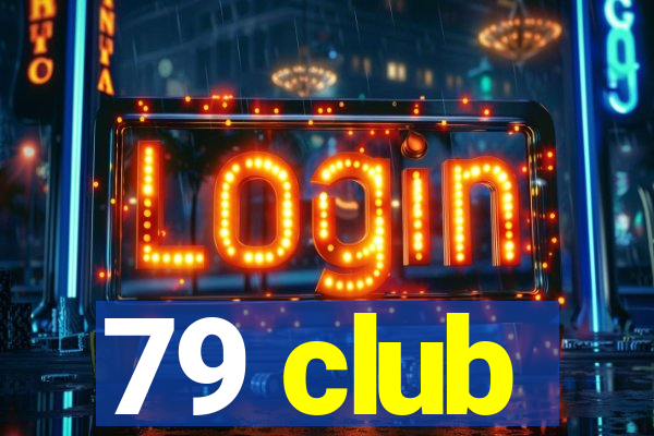 79 club