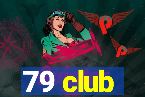 79 club