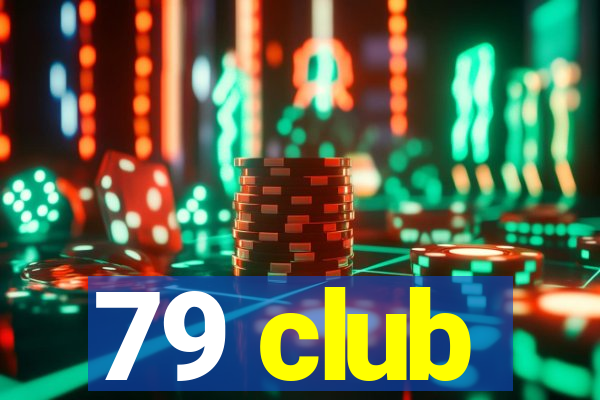 79 club