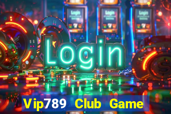 Vip789 Club Game Bài Nhiều Người Chơi Nhất