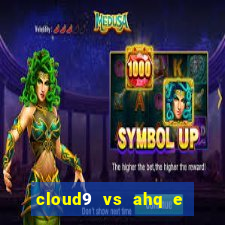 cloud9 vs ahq e sports club