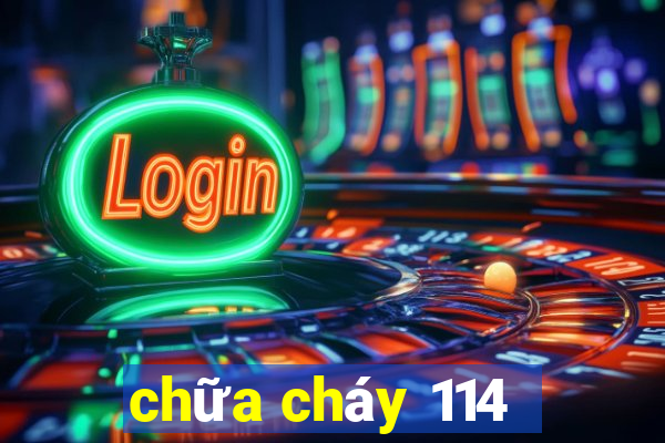 chữa cháy 114