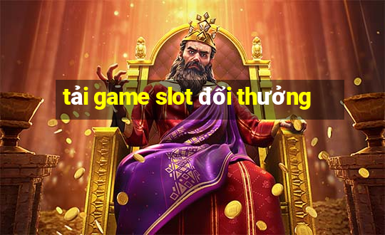 tải game slot đổi thưởng