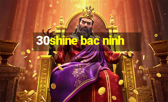 30shine bac ninh